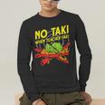 No Taki When Teacher Taki Education Classroom Teacher For Men Women Girls Kids Men's Long Sleeve T-Shirt, funny gift