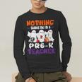Nothing Scares Me I'm A Pre-K Teacher Halloween Ghosts Men's Long Sleeve T-Shirt, funny gift