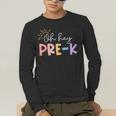 Oh Hey Pre K Student Teacher Happy First Day Back To School Men's Long Sleeve T-Shirt, funny gift Oh Hey Pre K Student Teacher Happy First Day Back To School Men's Long Sleeve T-Shirt, funny gift