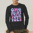 OMG Point Your Toes Dancing Teacher Tap Dancer Dance For Men Women Kids Men's Long Sleeve T-Shirt, funny gift