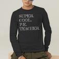 PE Teacher Appreciation Men's Long Sleeve T-Shirt, funny gift