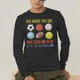 PE Teacher The More You Say Physical Education Teacher Men's Long Sleeve T-Shirt, funny gift PE Teacher The More You Say Physical Education Teacher Men's Long Sleeve T-Shirt, funny gift