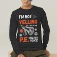 PE Teacher Voice PE Teacher School Fitness Class Men's Long Sleeve T-Shirt, funny gift