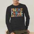 Protect Public Education Public Teacher School Men's Long Sleeve T-Shirt, funny gift Protect Public Education Public Teacher School Men's Long Sleeve T-Shirt, funny gift