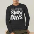 Proud Supporter Of Snow Days Teacher Christmas Men Women Men's Long Sleeve T-Shirt, funny gift