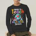 Proud To Teach Multilingual Learner ESL English Teacher Men's Long Sleeve T-Shirt, funny gift Proud To Teach Multilingual Learner ESL English Teacher Men's Long Sleeve T-Shirt, funny gift