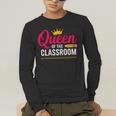 Queen Of The Classroom Teacher Men's Long Sleeve T-Shirt, funny gift
