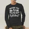 Did You Read The Syllabus Shirt Teacher Men Women Men's Long Sleeve T-Shirt, funny gift Did You Read The Syllabus Shirt Teacher Men Women Men's Long Sleeve T-Shirt, funny gift