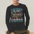 If You Can Read This Thank A Teacher Teacher Men's Long Sleeve T-Shirt, funny gift If You Can Read This Thank A Teacher Teacher Men's Long Sleeve T-Shirt, funny gift