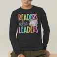 Readers Are Leaders Reading Book Lovers Teacher Women Kids Men's Long Sleeve T-Shirt, funny gift Readers Are Leaders Reading Book Lovers Teacher Women Kids Men's Long Sleeve T-Shirt, funny gift