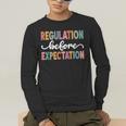 Regulation Before Expectation Cute ABA SPED Teacher Therapy Men's Long Sleeve T-Shirt, funny gift Regulation Before Expectation Cute ABA SPED Teacher Therapy Men's Long Sleeve T-Shirt, funny gift