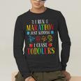 I Run Marathon Just Kidding I Chase Toddlers Teacher Men's Long Sleeve T-Shirt, funny gift