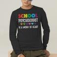 School Psychologist Is a Work Of Heart Teacher LSSP Doctor Men's Long Sleeve T-Shirt, funny gift