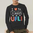 Science Of Reading I Love To Teach UFLI Teacher Literacy Men's Long Sleeve T-Shirt, funny gift