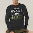 These Are Times Difficult Music Teacher Band Men Women Men's Long Sleeve T-Shirt, funny gift These Are Times Difficult Music Teacher Band Men Women Men's Long Sleeve T-Shirt, funny gift