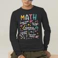 Show Your Work Math Teacher First Day Back To School Men's Long Sleeve T-Shirt, funny gift