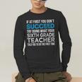 Sixth Grade Teacher 6th Grade Teacher T-Shirt Men's Long Sleeve T-Shirt, funny gift