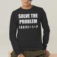 Solve The Problem Math Teacher Joke 67 Six Seven Meme Men's Long Sleeve T-Shirt, funny gift Solve The Problem Math Teacher Joke 67 Six Seven Meme Men's Long Sleeve T-Shirt, funny gift