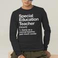 Special Education Teacher Definition Back To School Men's Long Sleeve T-Shirt, funny gift Special Education Teacher Definition Back To School Men's Long Sleeve T-Shirt, funny gift
