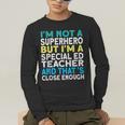 Superhero & Special Education Teacher Men Women Men's Long Sleeve T-Shirt, funny gift Superhero & Special Education Teacher Men Women Men's Long Sleeve T-Shirt, funny gift