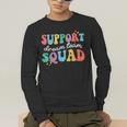 Support Dream Services Team Groovy Teacher Support Squad Men's Long Sleeve T-Shirt, funny gift