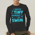 Swimming Teacher I Teach Tiny Humans To Swim Swim Instructor Men's Long Sleeve T-Shirt, funny gift Swimming Teacher I Teach Tiny Humans To Swim Swim Instructor Men's Long Sleeve T-Shirt, funny gift