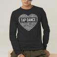 Tap Dance Heart Lover Tap Dancer Dancing Teacher For Men Women Girls Kids Men's Long Sleeve T-Shirt, funny gift