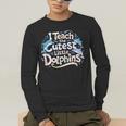 I Teach The Cutest Little Dolphins Cute Animal Teacher Men's Long Sleeve T-Shirt, funny gift