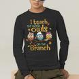 I Teach The Cutest Owls On The Branch Teacher Fall Autumn Men's Long Sleeve T-Shirt, funny gift I Teach The Cutest Owls On The Branch Teacher Fall Autumn Men's Long Sleeve T-Shirt, funny gift