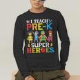 I Teach Pre-K Superheroes Students Teacher Back To School Men's Long Sleeve T-Shirt, funny gift
