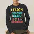 I Teach Second Grade Superheroes Teacher Superhero Men's Long Sleeve T-Shirt, funny gift