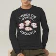 I Teach The Smartest Axolotls Cute Teacher Axolotl Men's Long Sleeve T-Shirt, funny gift I Teach The Smartest Axolotls Cute Teacher Axolotl Men's Long Sleeve T-Shirt, funny gift