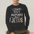 I Teach Tiny Humans About Jesus Teacher Sunday School Faith Men's Long Sleeve T-Shirt, funny gift