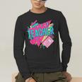 Teacher 90s Retro Colorful Teacher Of The 90s Back To School Men's Long Sleeve T-Shirt, funny gift