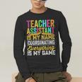 Teacher Assistant Is My Name Coordinating Teacher Aide For Men Women Men's Long Sleeve T-Shirt, funny gift