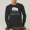Teacher Bear For Educators Teacher Appreciation Men's Long Sleeve T-Shirt, funny gift