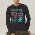 Teacher Dinosaurs Didnt Read Look What Happened Book Reading Men's Long Sleeve T-Shirt, funny gift Teacher Dinosaurs Didnt Read Look What Happened Book Reading Men's Long Sleeve T-Shirt, funny gift
