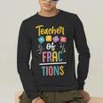 Teacher Of Fractions For Math Teacher Men's Long Sleeve T-Shirt, funny gift
