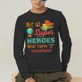 Teacher Not All Superheroes Wear Capes Teacher Squad Men's Long Sleeve T-Shirt, funny gift