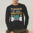 Teacher Off Duty Promoted To Stay At Home Dog Mom Teachers Men's Long Sleeve T-Shirt, funny gift