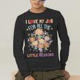 Teacher Teaching I Love My Job For All The Little Reasons Men's Long Sleeve T-Shirt, funny gift Teacher Teaching I Love My Job For All The Little Reasons Men's Long Sleeve T-Shirt, funny gift