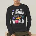 Teacher Tee My Students Are Out Of This World Space Men's Long Sleeve T-Shirt, funny gift Teacher Tee My Students Are Out Of This World Space Men's Long Sleeve T-Shirt, funny gift