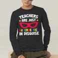 Teachers Are Just Superheroes In Disguise School Men's Long Sleeve T-Shirt, funny gift Teachers Are Just Superheroes In Disguise School Men's Long Sleeve T-Shirt, funny gift