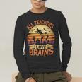 All Teachers Love Brains Halloween Teacher Men's Long Sleeve T-Shirt, funny gift