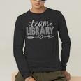 Team Library Tee Teacher Student Back To School Men's Long Sleeve T-Shirt, funny gift Team Library Tee Teacher Student Back To School Men's Long Sleeve T-Shirt, funny gift