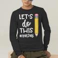 Lets Do This Test Day State Testing Teacher Motivational Men's Long Sleeve T-Shirt, funny gift