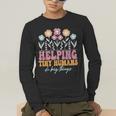 Tiny People Help Do Big Things Nursery Teacher Men's Long Sleeve T-Shirt, funny gift