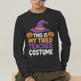This Is My Tired Teacher Costume Halloween Men's Long Sleeve T-Shirt, funny gift This Is My Tired Teacher Costume Halloween Men's Long Sleeve T-Shirt, funny gift