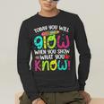 Today You Will Glow When You Show What You Know Teachers Day Men's Long Sleeve T-Shirt, funny gift Today You Will Glow When You Show What You Know Teachers Day Men's Long Sleeve T-Shirt, funny gift