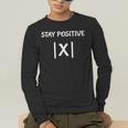 Top Math Teacher Joke Men Women Fun Stay Positive Men's Long Sleeve T-Shirt, funny gift Top Math Teacher Joke Men Women Fun Stay Positive Men's Long Sleeve T-Shirt, funny gift